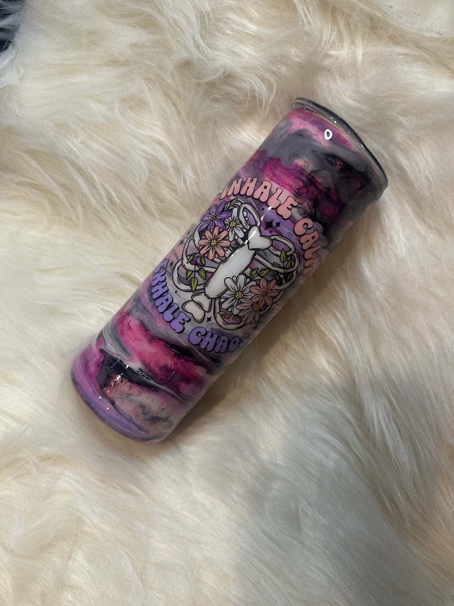 20oz skinny ~"Inhale Calm, exhale chaos"